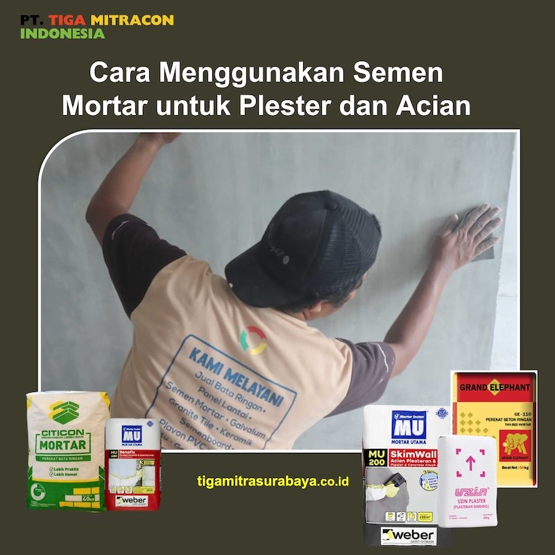 Cara Menggunakan Semen Mortar untuk Plester dan Acian yang Rapi